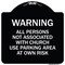 Signmission Warning All Persons Not Associated with Church Use Parking Area at Own Risk, A-DES-BW-1818-22717 A-DES-BW-1818-22717 - alternate 1